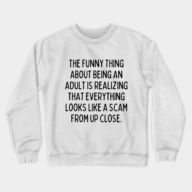 Welcome to adulthood! Crewneck Sweatshirt by mksjr